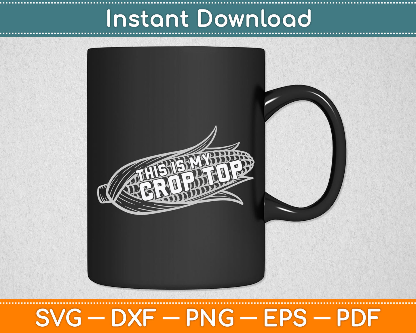 This Is My Crop Top Corn Lover Funny Farmer Farming Svg Digital Cutting File