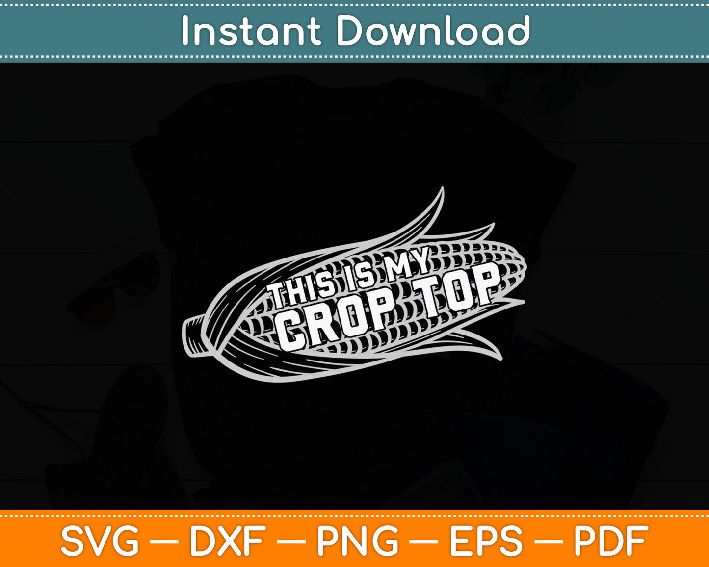 This Is My Crop Top Corn Lover Funny Farmer Farming Svg Digital Cutting File