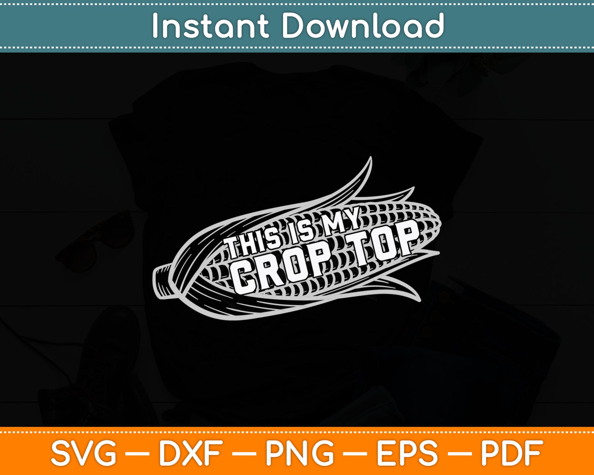 This Is My Crop Top Corn Lover Funny Farmer Farming Svg Digital Cutting File