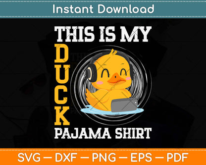 This Is My Duck Pajama Shirt Funny Duck Svg Png Dxf Digital Cutting File