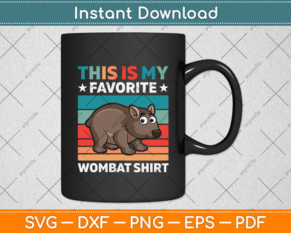 This Is My Favorite Wombat Shirt Svg Png Dxf Digital Cutting File