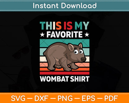 This Is My Favorite Wombat Shirt Svg Png Dxf Digital Cutting File