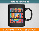 This Is My Hippie Costume Halloween Svg Digital Cutting File