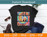 This Is My Hippie Costume Halloween Svg Digital Cutting File