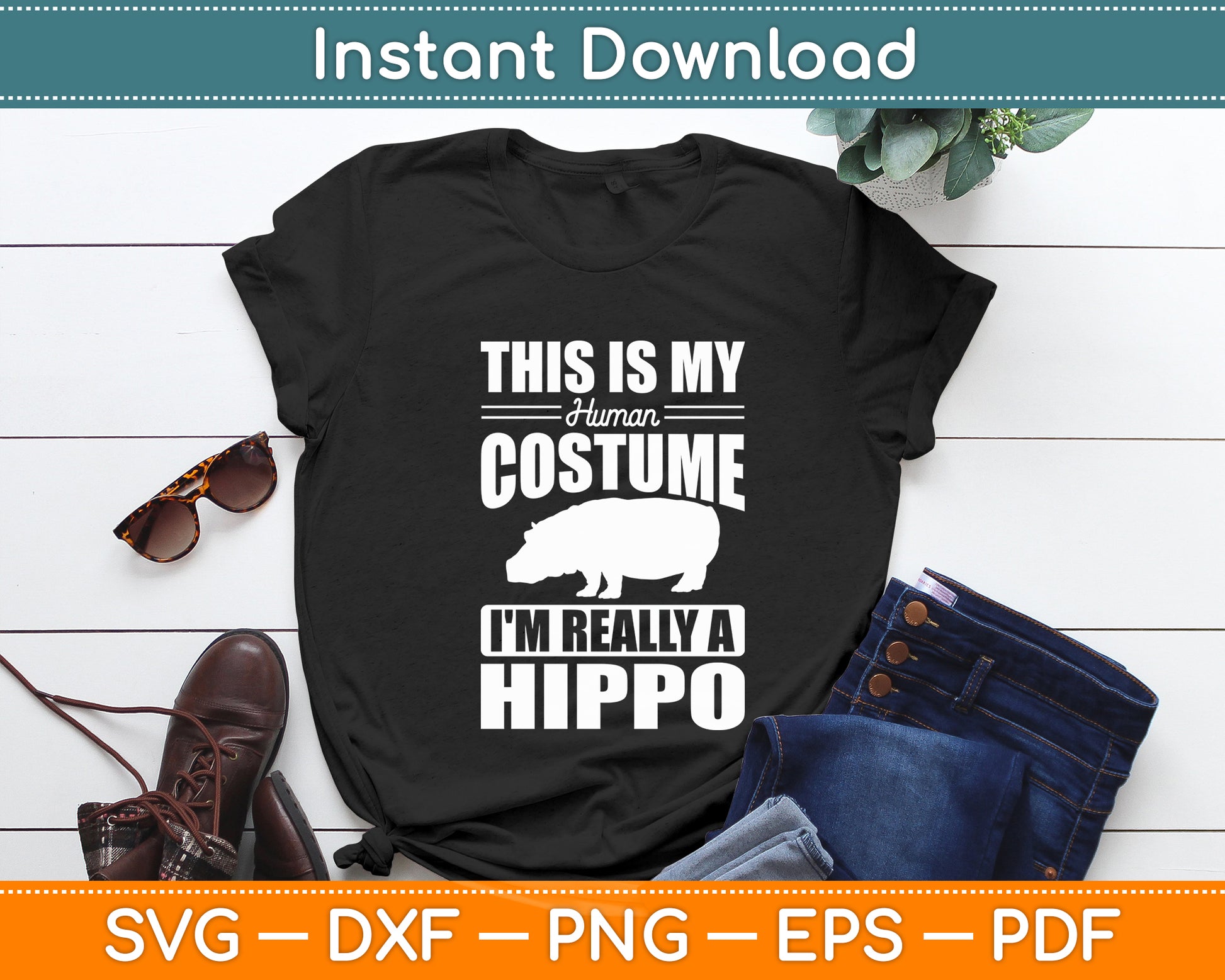 This Is My Human Costume I'm Really A Hippo Funny Svg Png Dxf Digital Cutting File