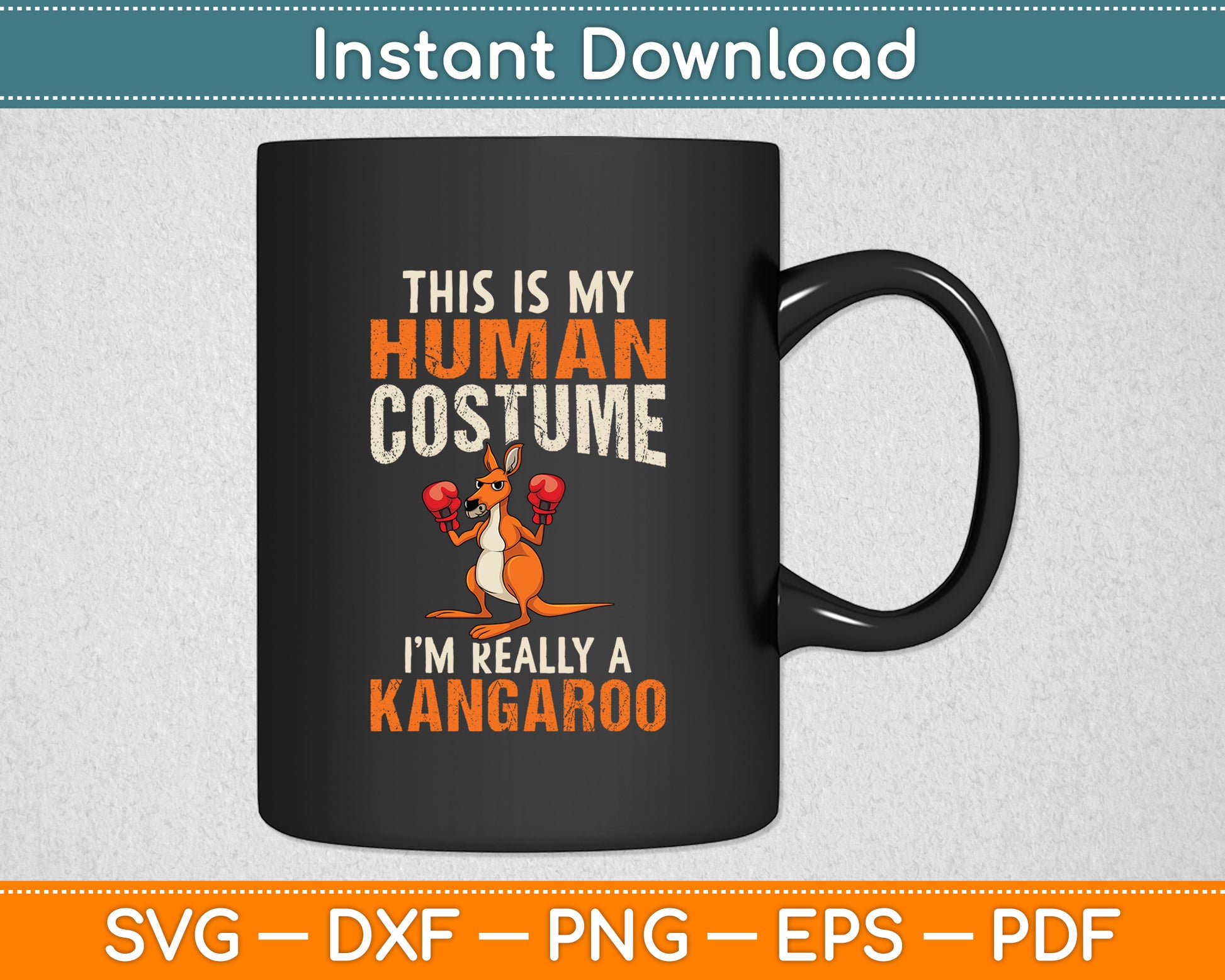 This Is My Human Costume I'm Really A Kangaroo Funny Svg Png Dxf Digital Cutting File