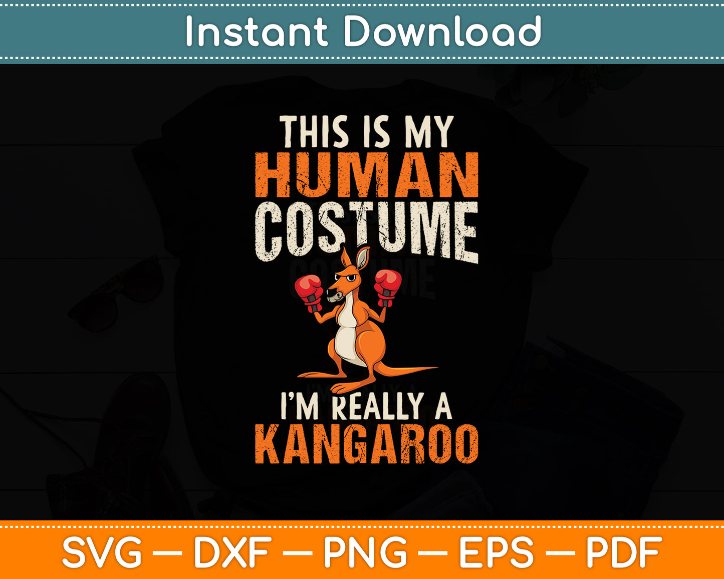 This Is My Human Costume I'm Really A Kangaroo Funny Svg Png Dxf Digital Cutting File