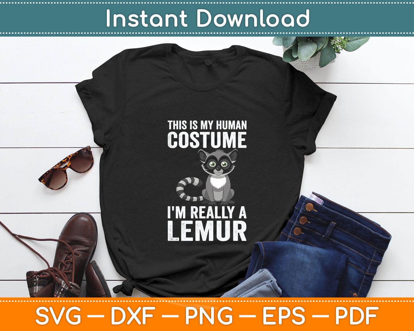 This Is My Human Costume I'm Really A Lemur Svg Digital Cutting File