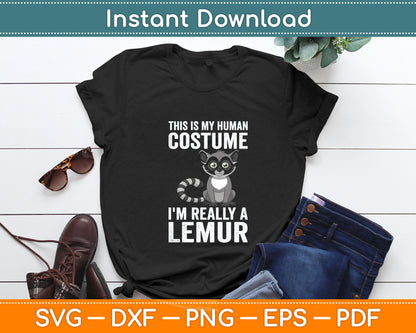 This Is My Human Costume I'm Really A Lemur Svg Digital Cutting File