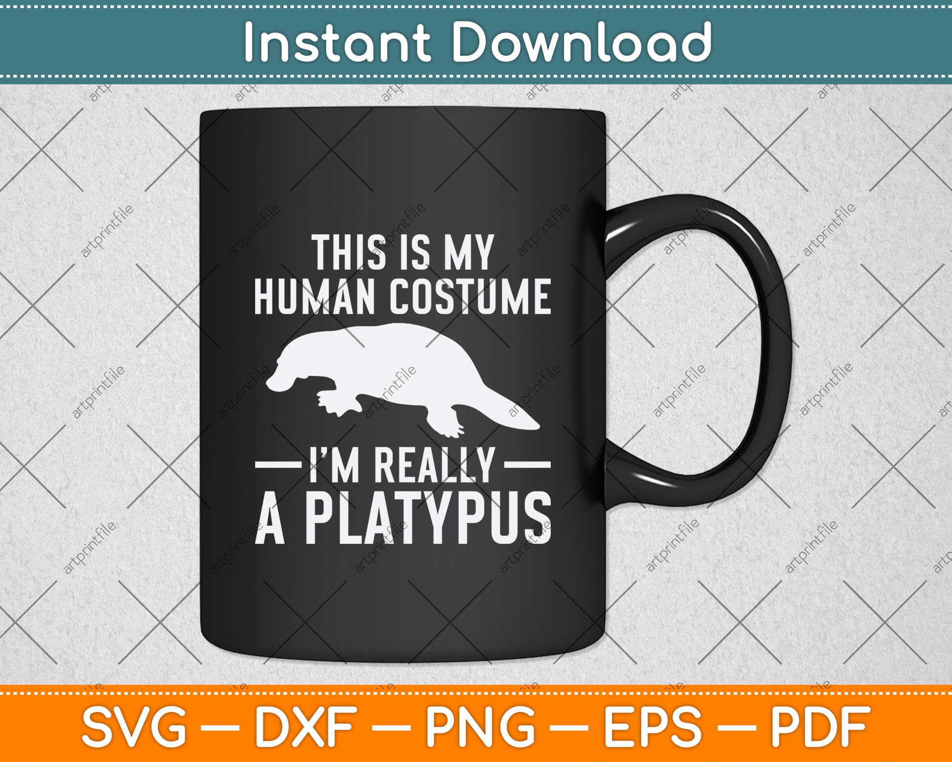 This Is My Human Costume I'm Really A Platypus Svg Png Dxf Digital Cutting File