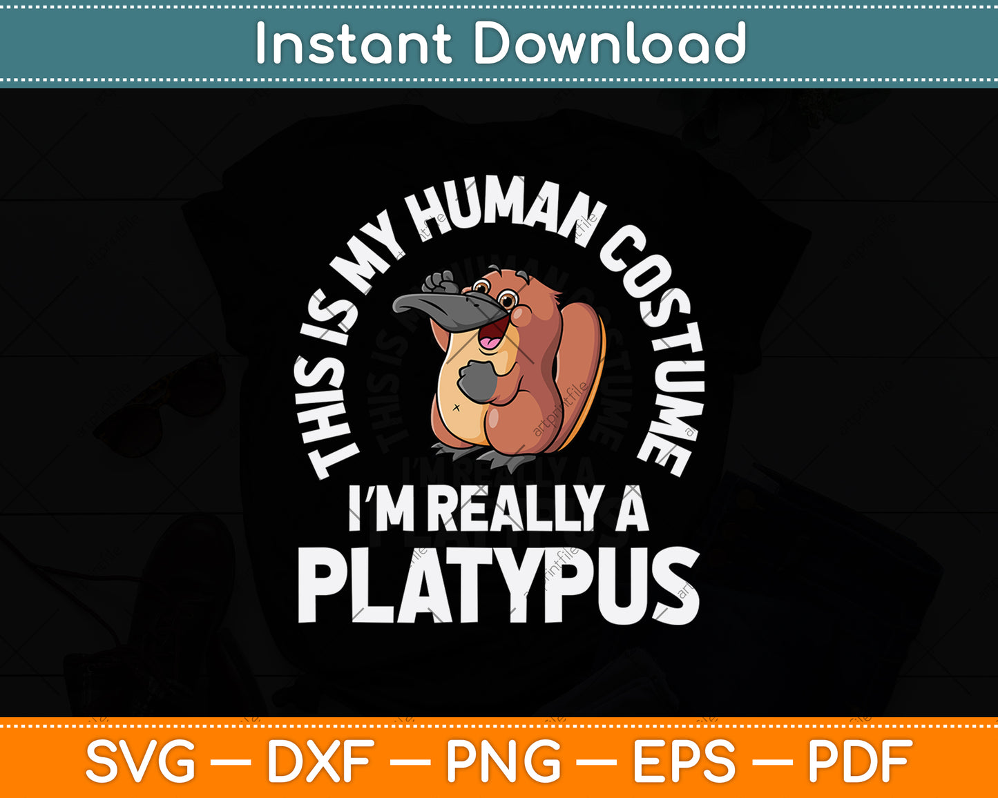 This Is My Human Costume I'm Really A Platypus Svg Png Dxf Digital Cutting File