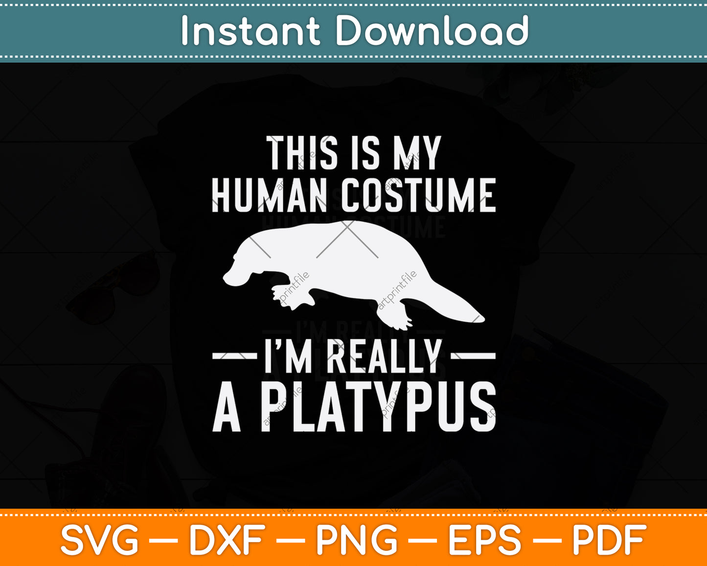 This Is My Human Costume I'm Really A Platypus Svg Png Dxf Digital Cutting File