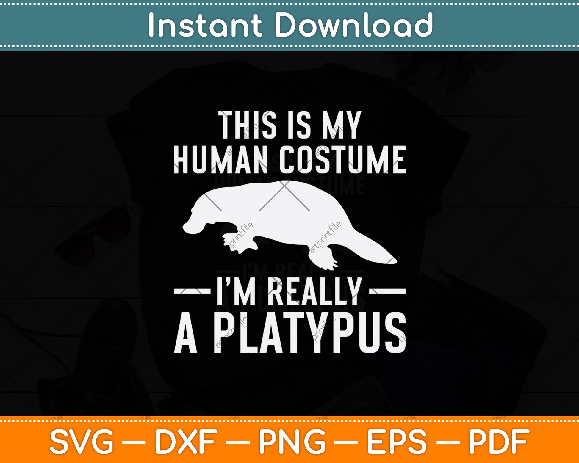 This Is My Human Costume I'm Really A Platypus Svg Png Dxf Digital Cutting File