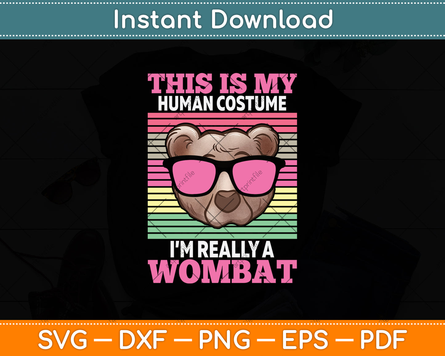 This Is My Human Costume I'm Really A Wombat Svg Png Dxf Digital Cutting File