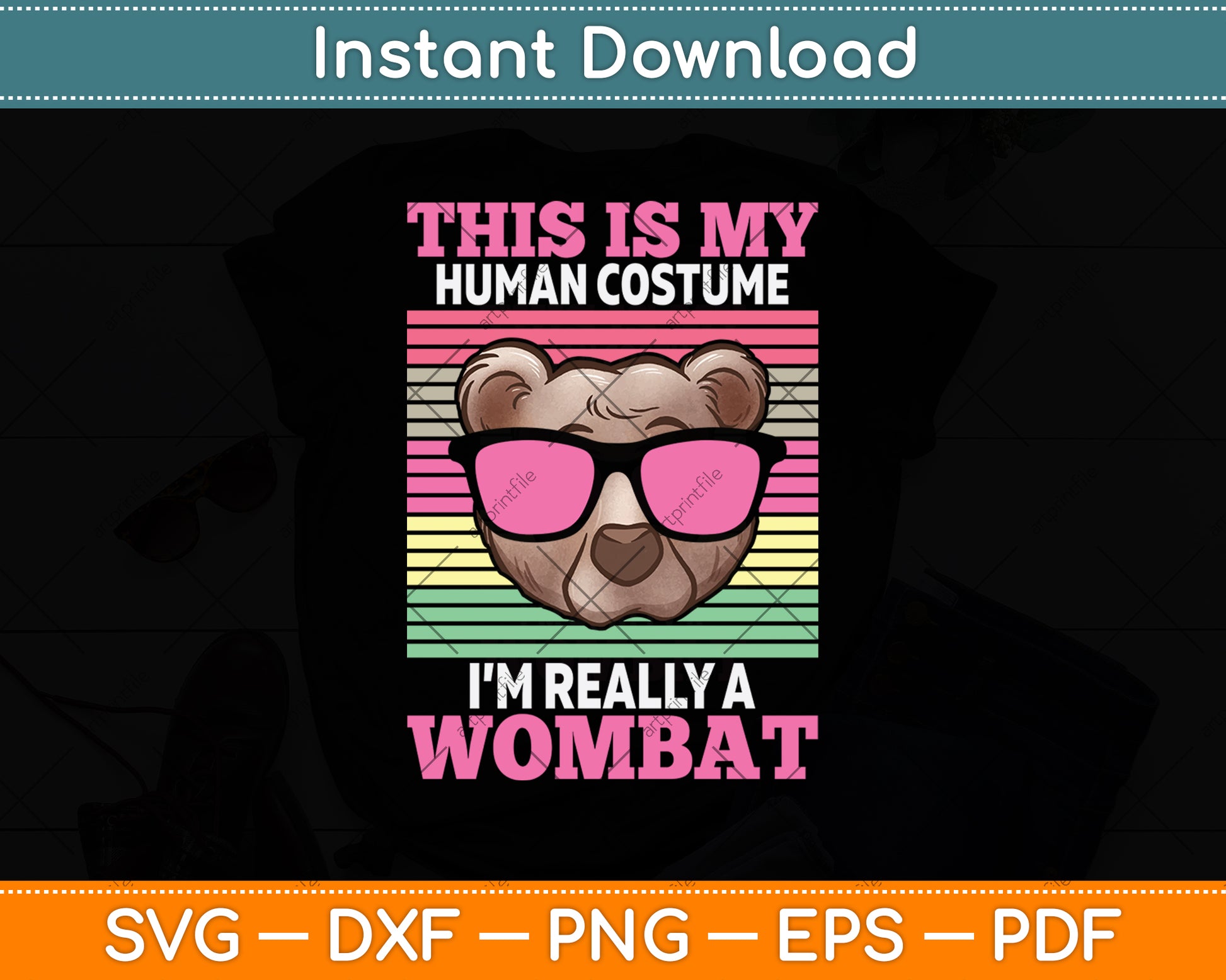 This Is My Human Costume I'm Really A Wombat Svg Png Dxf Digital Cutting File