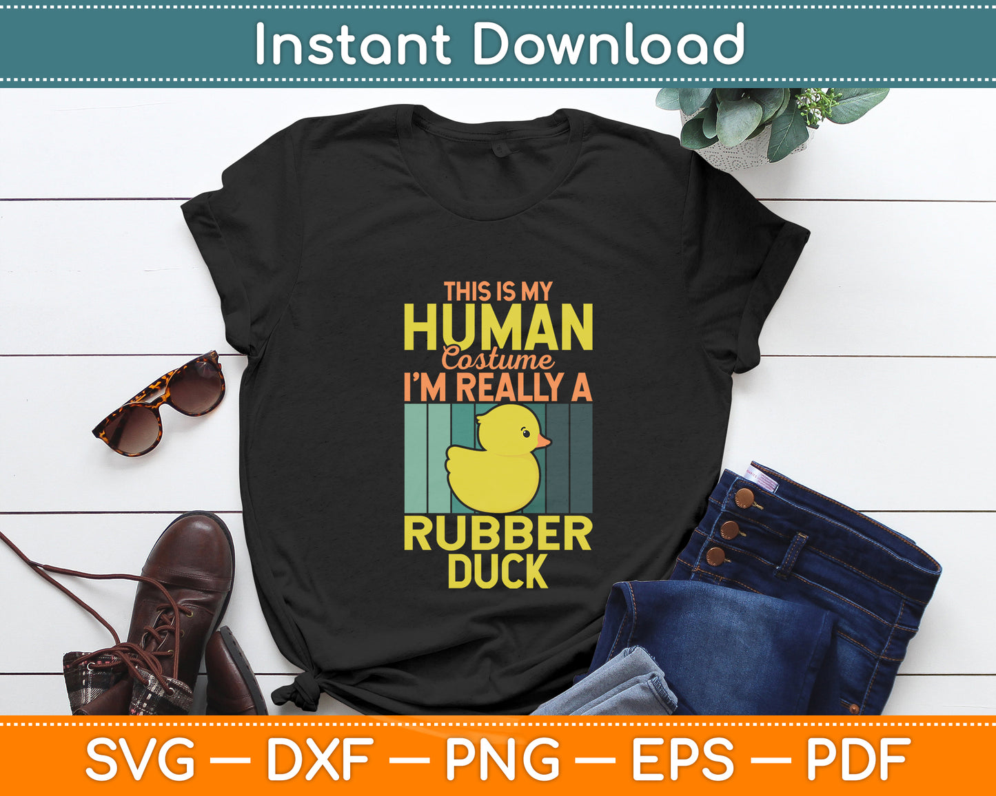 This Is My Human Costume I'm Really Rubber Duck Funny Svg Png Dxf Digital Cutting File