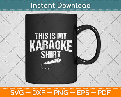 This Is My Karaoke Shirt Singing Lover Svg Png Dxf Digital Cutting File