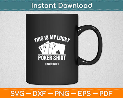 This Is My Lucky Poker Shirt Poker Player Poker Cards Game Luck Svg Digital Cutting File