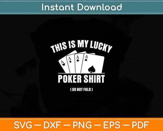 This Is My Lucky Poker Shirt Poker Player Poker Cards Game Luck Svg Digital Cutting File