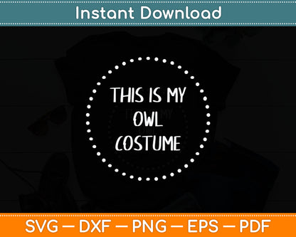 This Is My Owl Costume Svg Digital Cutting File