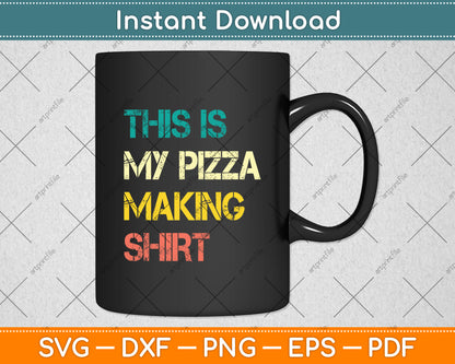 This Is My Pizza Making Shirt Food Lover Svg Digital Cutting File