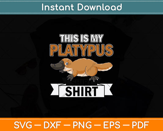 This Is My Platypus Shirt Svg Png Dxf Digital Cutting File