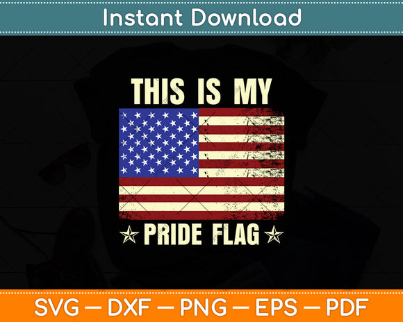 This Is My Pride Flag USA American 4th of July Patriotic Svg Digital Cutting File