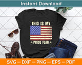 This Is My Pride Flag USA American 4th of July Patriotic Svg Digital Cutting File