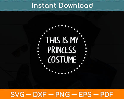 This Is My Princess Costume Svg Digital Cutting File