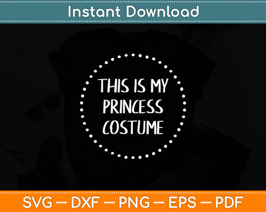 This Is My Princess Costume Svg Digital Cutting File