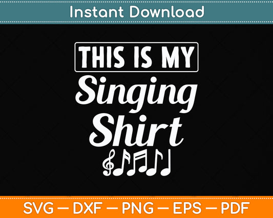 This Is My Singing Musician Funny Svg Png Dxf Digital Cutting File