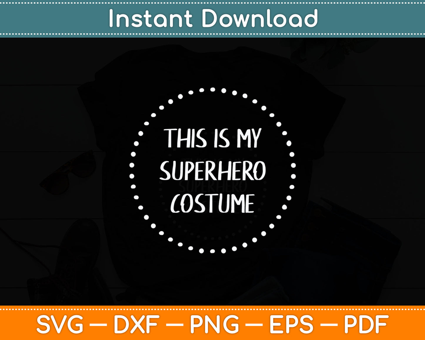 This Is My Superhero Costume Svg Digital Cutting File
