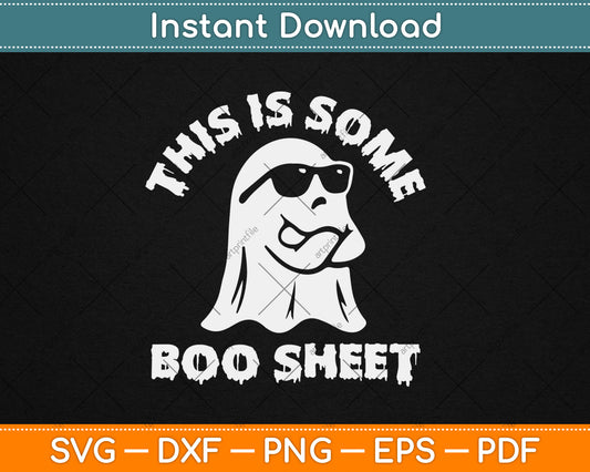 This Is Some Boo Sheet Ghost Halloween Funny Halloween Svg Digital Cutting File