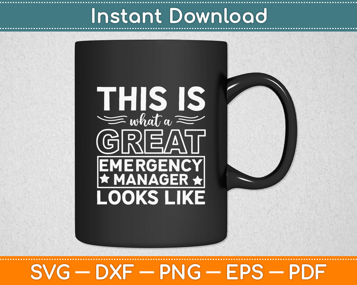 This Is What A Great Emergency Manager Looks Like Svg Digital Cutting File