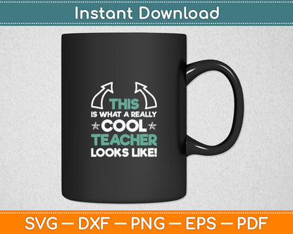This Is What A Really Cool Teacher Looks Like Father's Day Svg Digital Cutting File