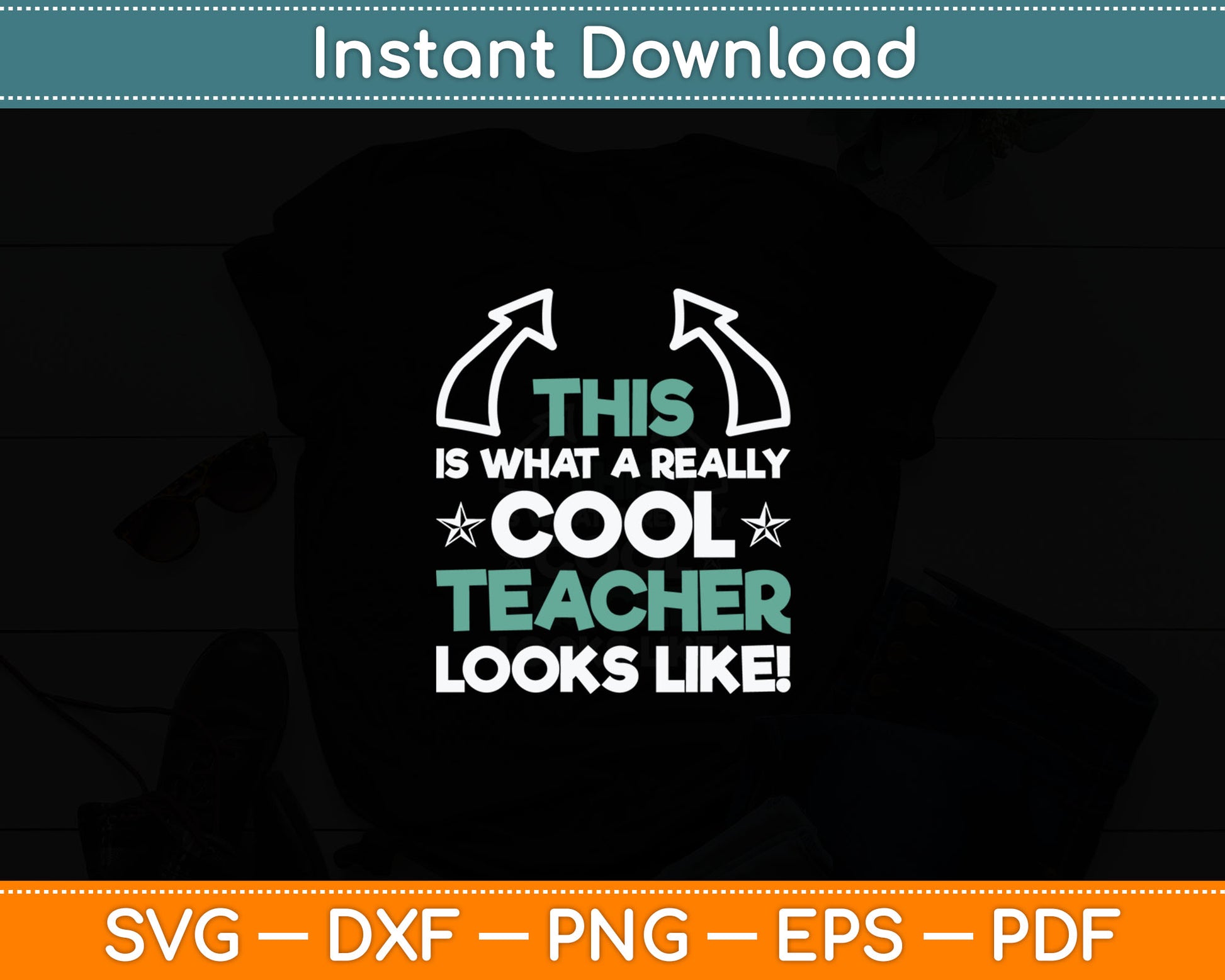 This Is What A Really Cool Teacher Looks Like Father's Day Svg Digital Cutting File