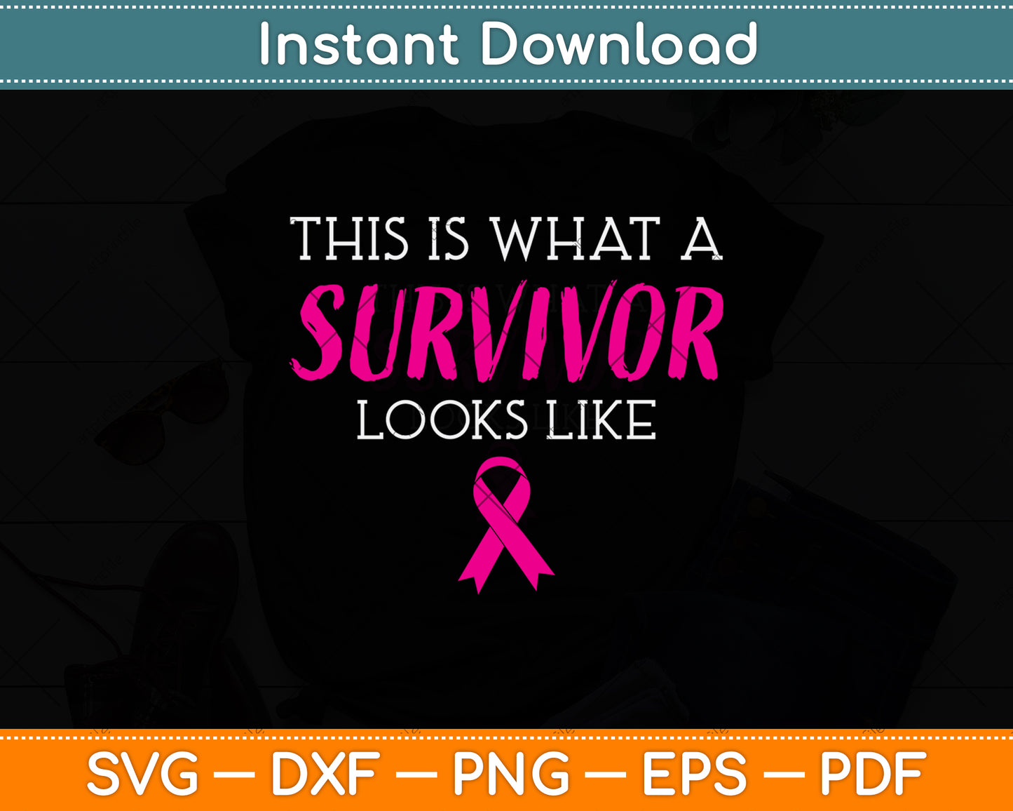 This Is What A Survivor Looks Like Breast Cancer Svg Png Dxf Digital Cutting File