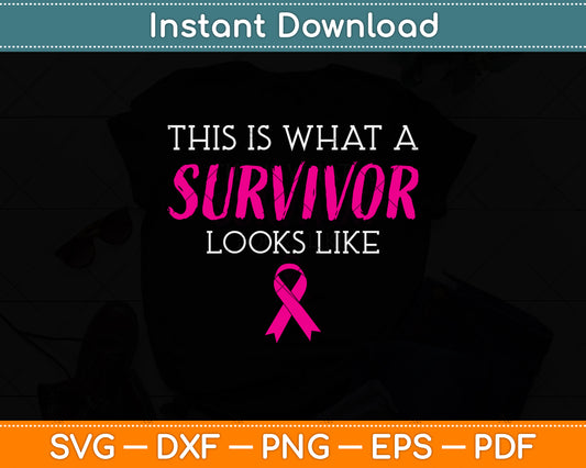 This Is What A Survivor Looks Like Breast Cancer Svg Png Dxf Digital Cutting File