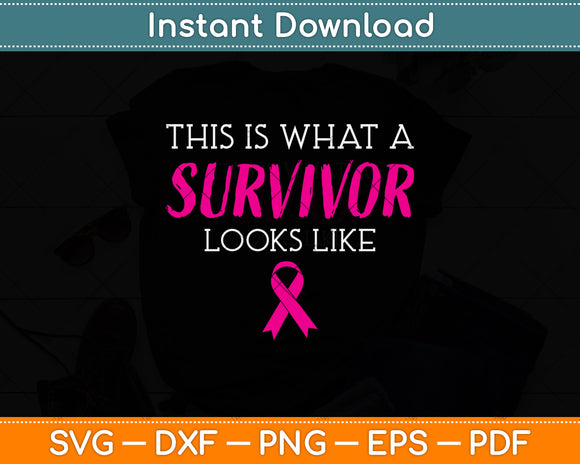 This Is What A Survivor Looks Like Breast Cancer Svg Png Dxf Digital Cutting File