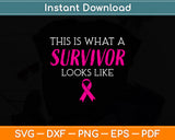 This Is What A Survivor Looks Like Breast Cancer Svg Png Dxf Digital Cutting File