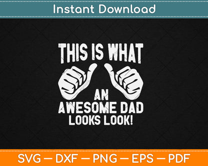 This Is What An Awesome Dad Looks Like Father's Day Svg Digital Cutting File