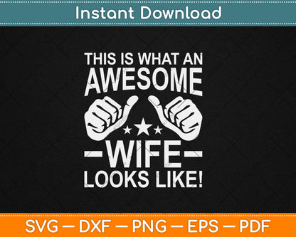 This Is What An Awesome Wife Looks Like Cool Wife Svg Digital Cutting File