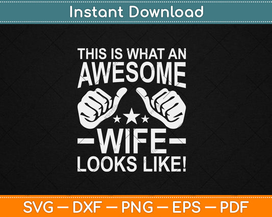This Is What An Awesome Wife Looks Like Cool Wife Svg Digital Cutting File
