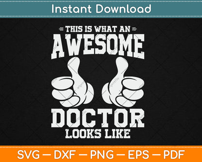 This Is What Awesome Doctor Looks Like Svg Digital Cutting File