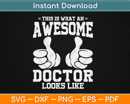 This Is What Awesome Doctor Looks Like Svg Digital Cutting File