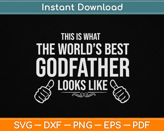 This Is What The World's Best Godfather Looks Like Svg File