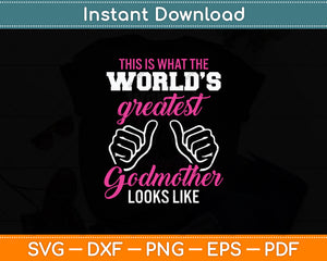 This Is What The World’s Greatest Godmother Looks Like Svg Digital Cutting File