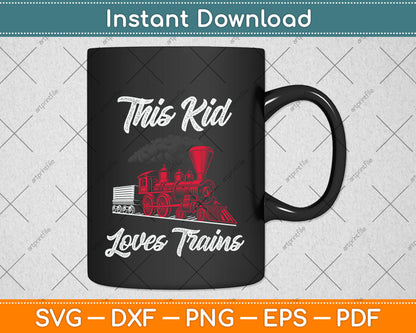 This Kid Loves Trains Father's Day Svg Png Dxf Digital Cutting File