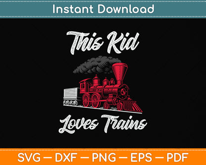 This Kid Loves Trains Father's Day Svg Png Dxf Digital Cutting File