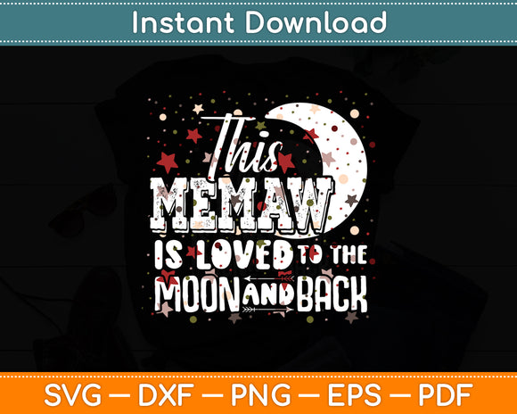 This Memaw Is Loved To The Moon And Back Memaw Svg Digital Cutting File